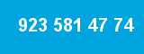 923 581 47 74